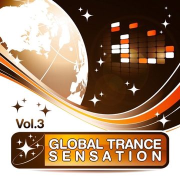 Cover von Global Trance Sensation Vol. 3 (The Best In Electronic Top Club And Progressive Dance Music)