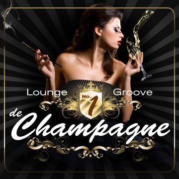 Cover von Lounge Groove De Champagne, Vol. 1