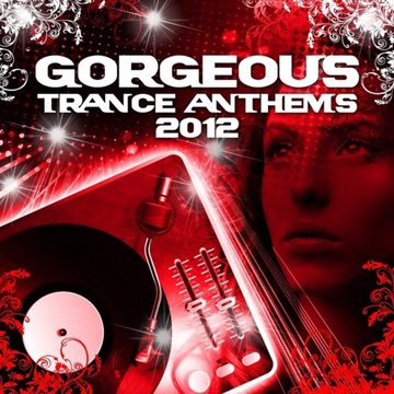 Abbildung zu Gorgeous Trance Anthems 2012 (Best Of The Clubs Top Tunes)